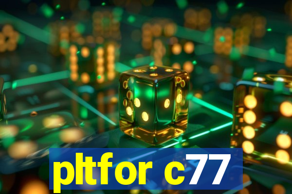 pltfor c77