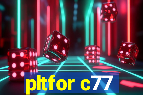 pltfor c77