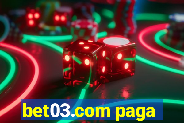 bet03.com paga