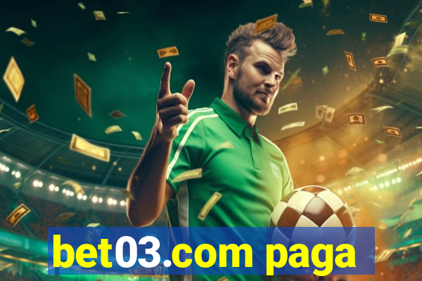 bet03.com paga