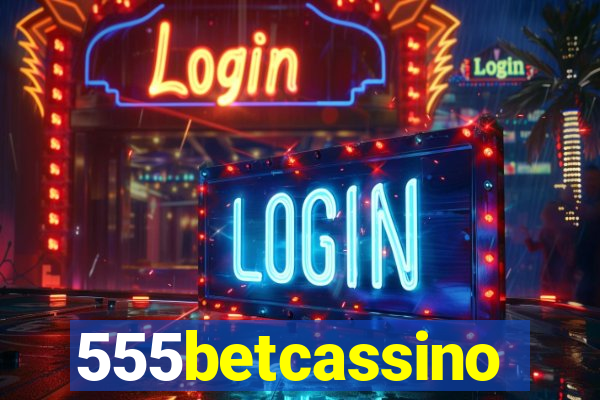 555betcassino