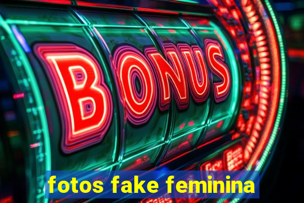 fotos fake feminina