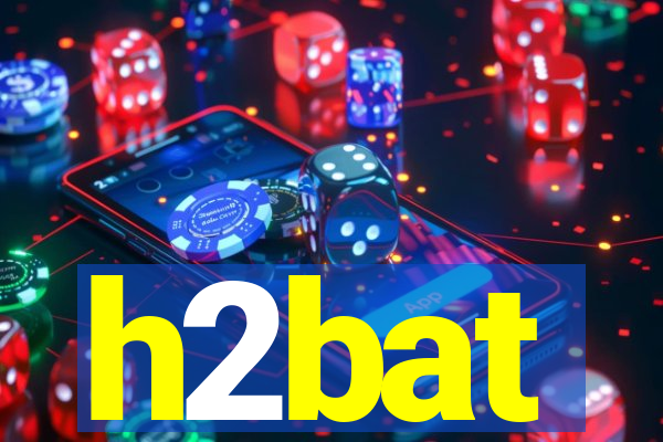 h2bat