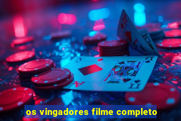 os vingadores filme completo