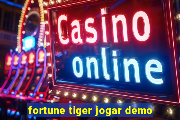 fortune tiger jogar demo