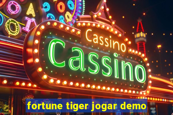 fortune tiger jogar demo