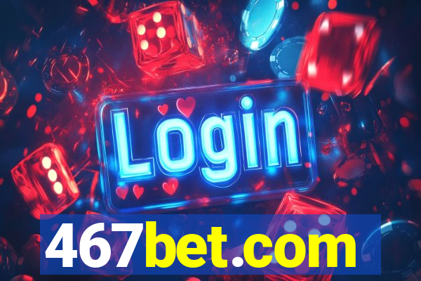 467bet.com