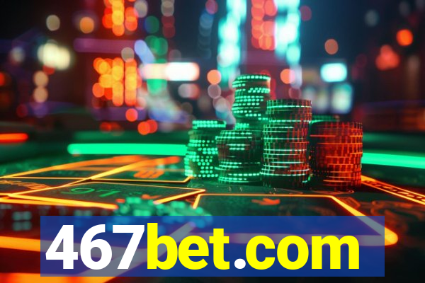 467bet.com