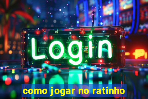 como jogar no ratinho