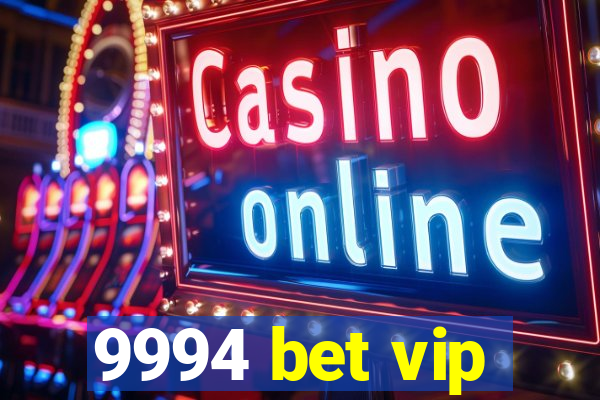 9994 bet vip