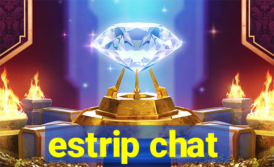 estrip chat