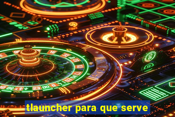 tlauncher para que serve