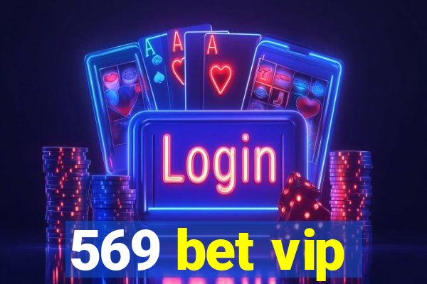 569 bet vip