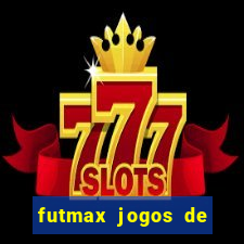 futmax jogos de hoje ao vivo