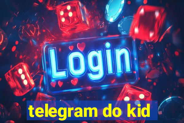 telegram do kid