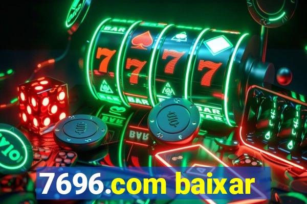 7696.com baixar