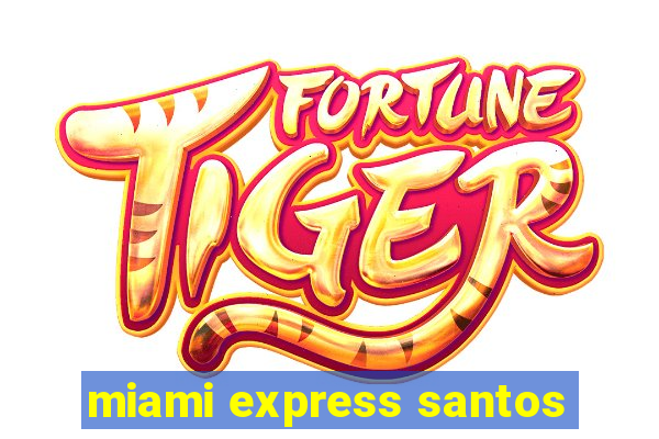 miami express santos