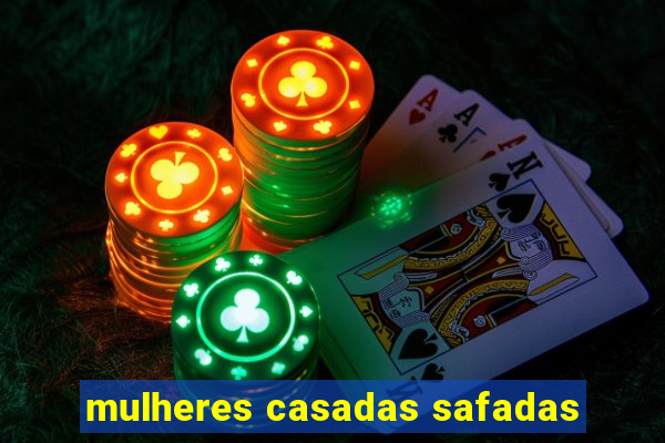 mulheres casadas safadas