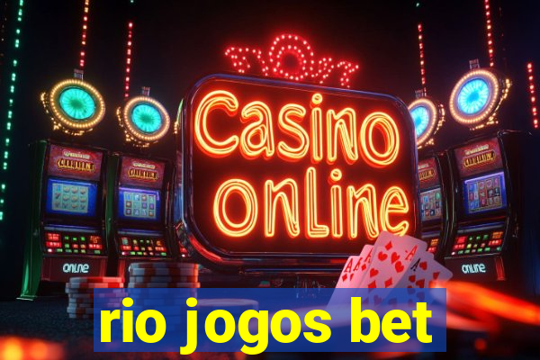 rio jogos bet