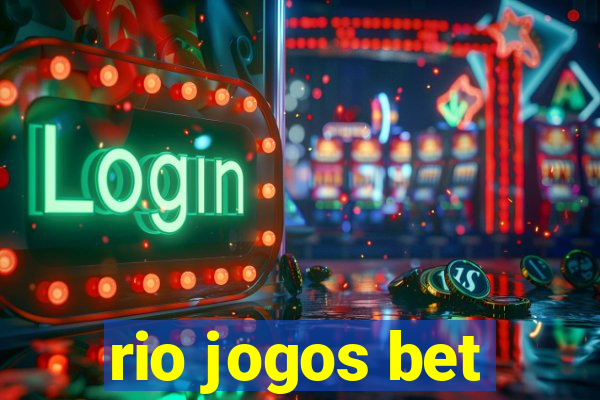 rio jogos bet