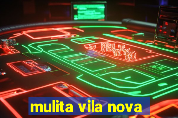 mulita vila nova