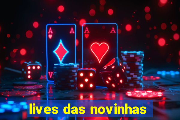 lives das novinhas