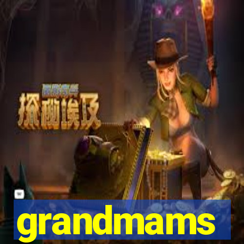 grandmams