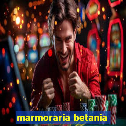 marmoraria betania