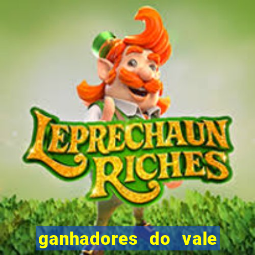 ganhadores do vale sorte de hoje