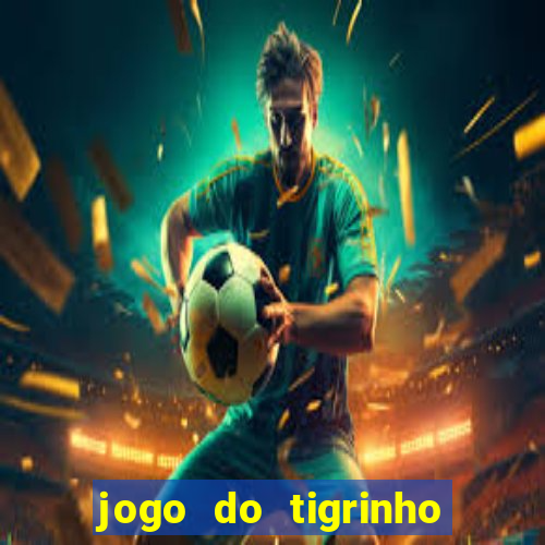 jogo do tigrinho com deposito de 1 real