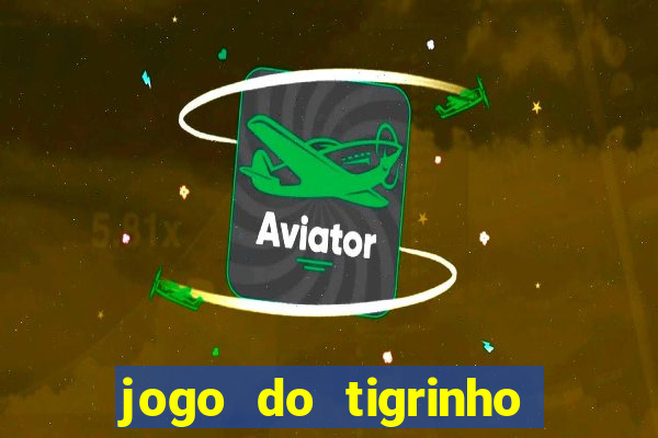 jogo do tigrinho com deposito de 1 real