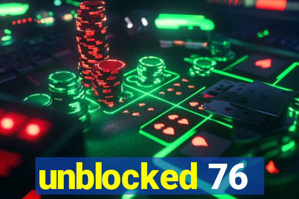 unblocked 76