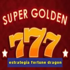 estrategia fortune dragon