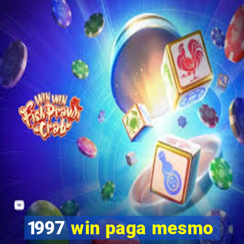 1997 win paga mesmo