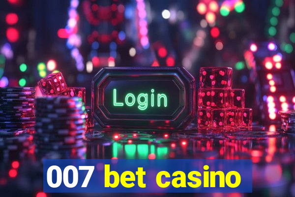 007 bet casino