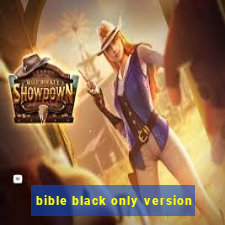 bible black only version