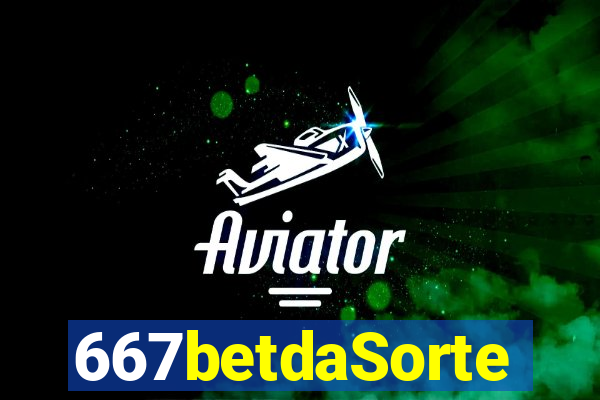 667betdaSorte