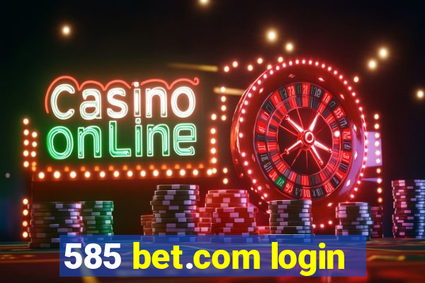 585 bet.com login