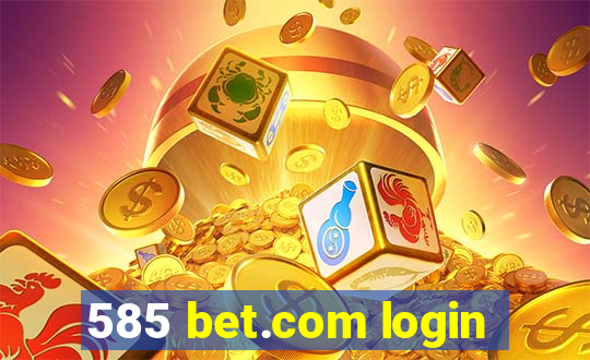 585 bet.com login