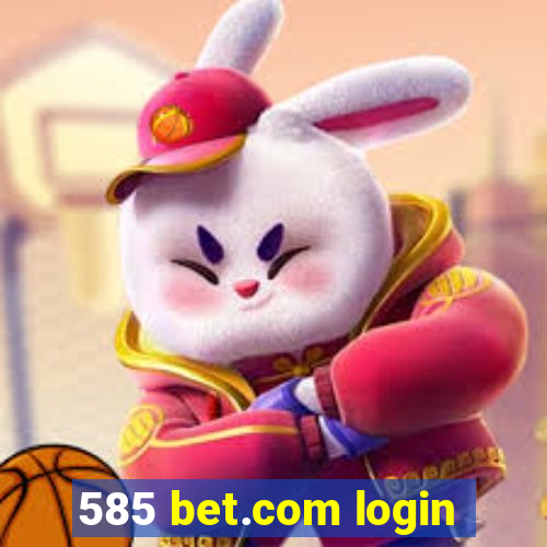 585 bet.com login