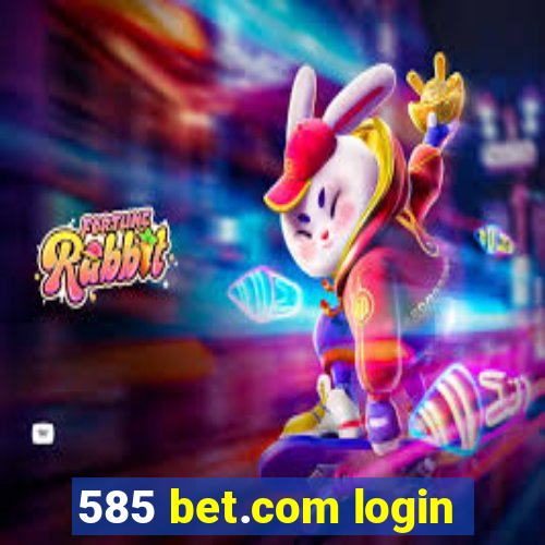 585 bet.com login