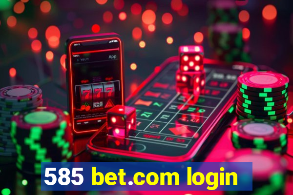 585 bet.com login