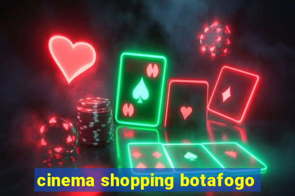 cinema shopping botafogo