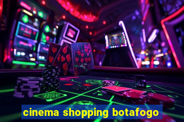 cinema shopping botafogo