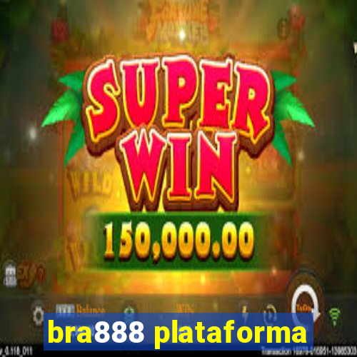 bra888 plataforma