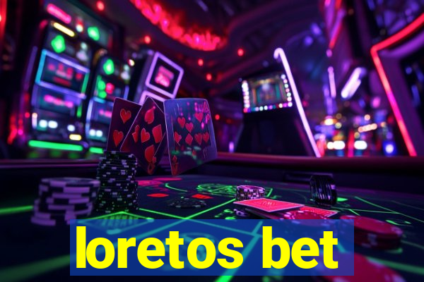 loretos bet