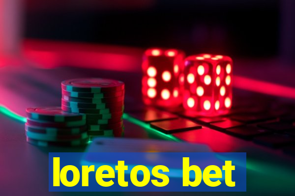 loretos bet