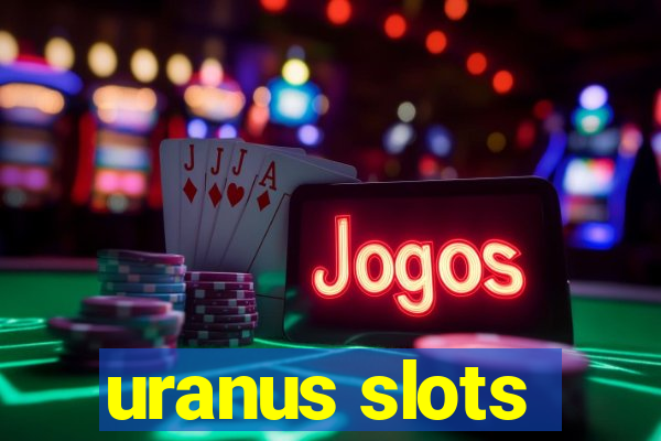 uranus slots