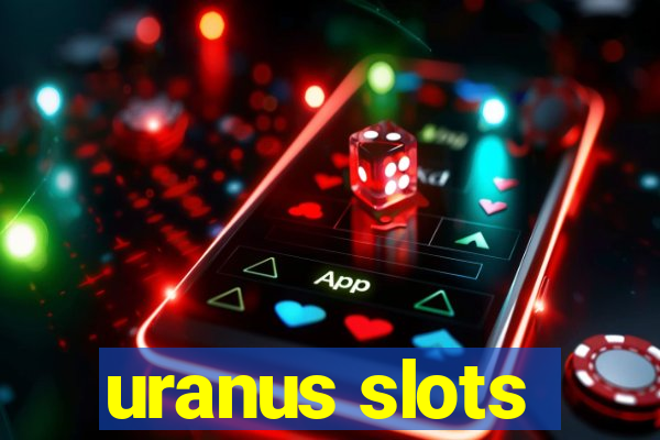 uranus slots