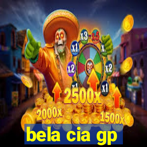 bela cia gp